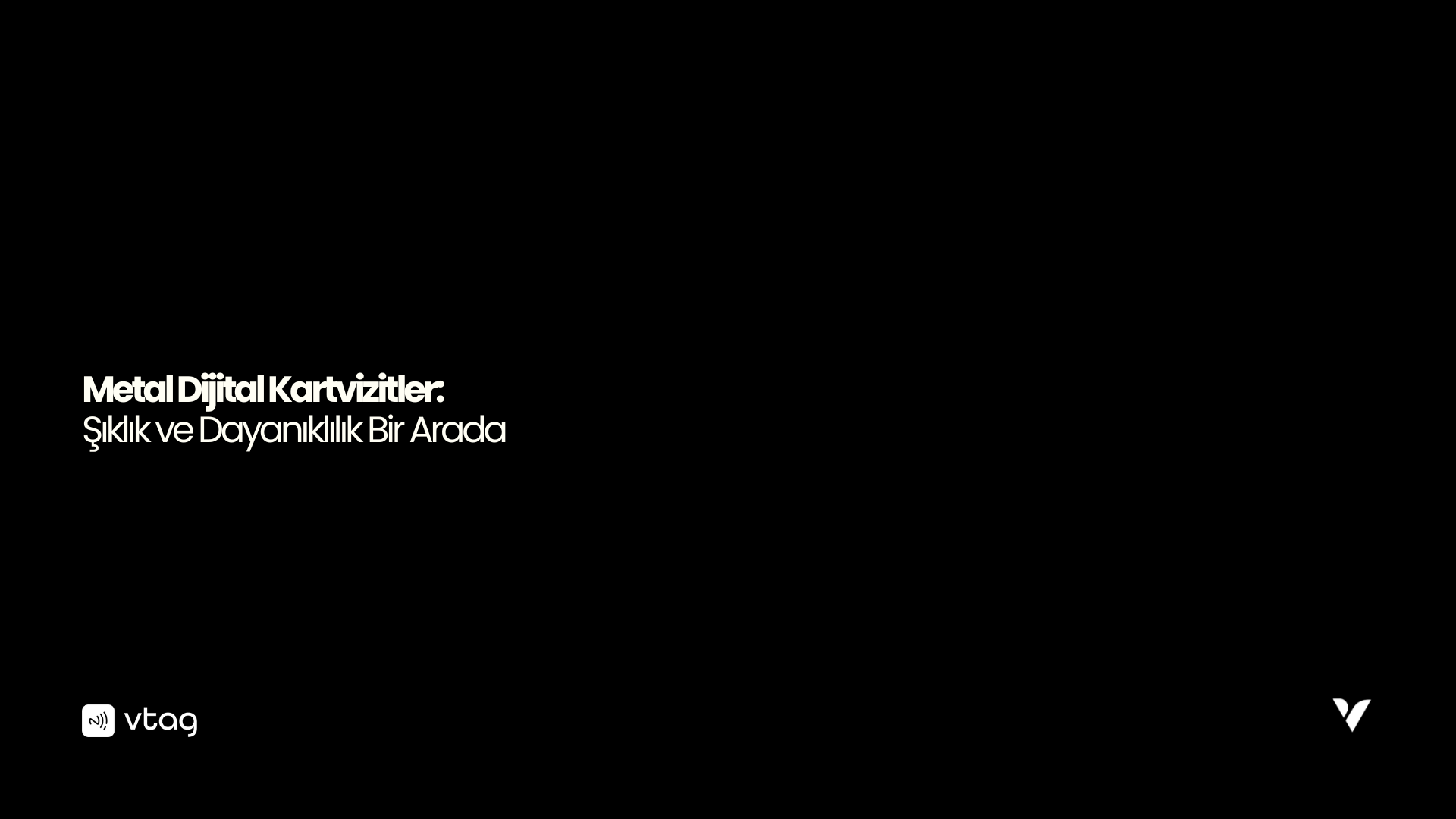 Metal Dijital Kartvizitler: Şık ve Dayanıklı NFC Kartlar | vTag