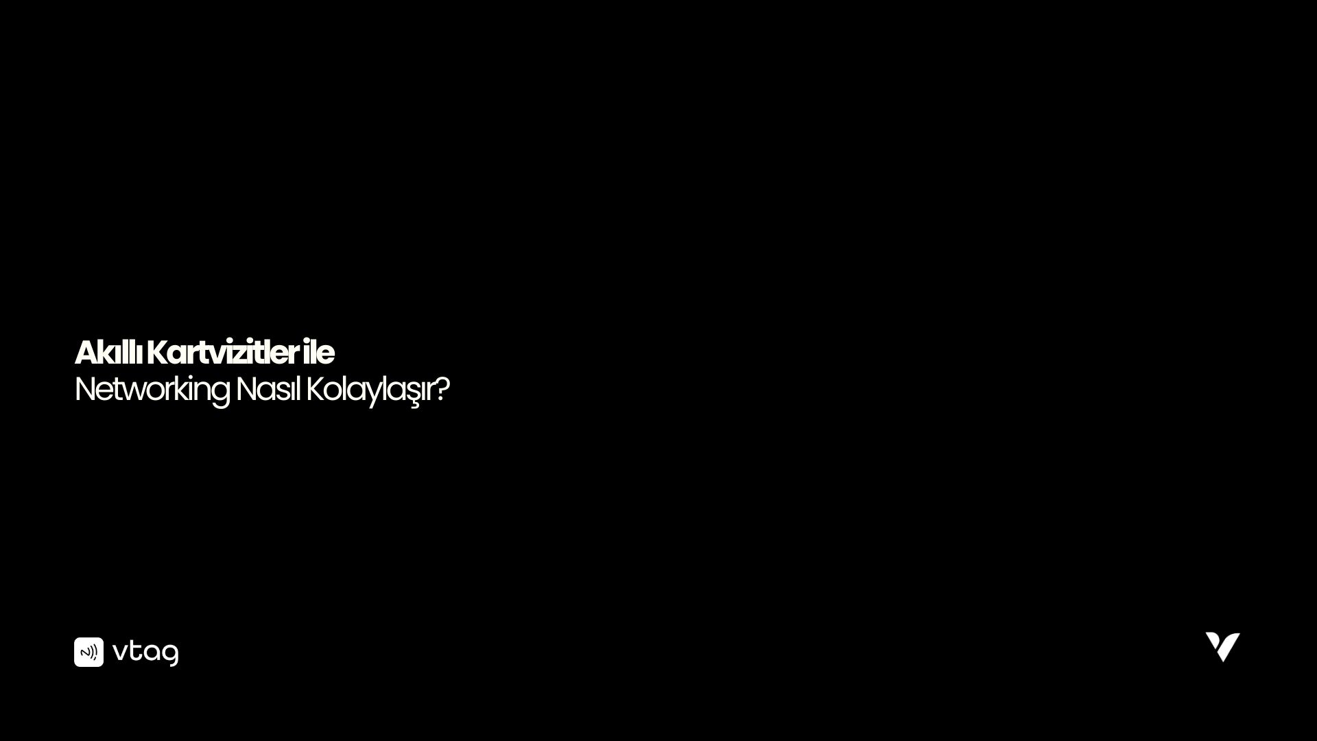 Akıllı Kartvizitler ile Networking Nasıl Kolaylaşır?